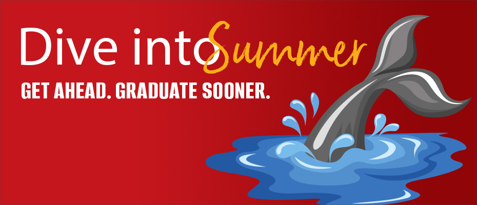 Dive Into Summer - Get ahead. Graduate sooner.